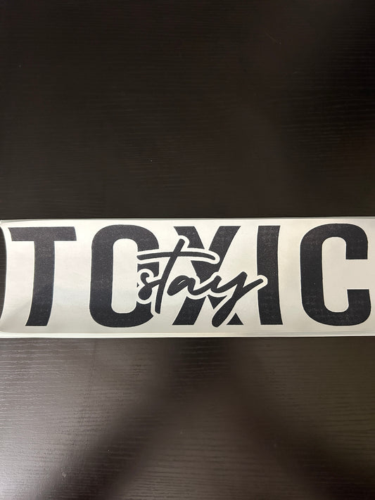 Stay Toxic