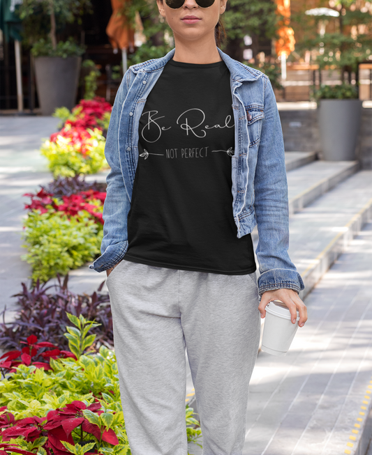 Be Real Not Perfect Tee